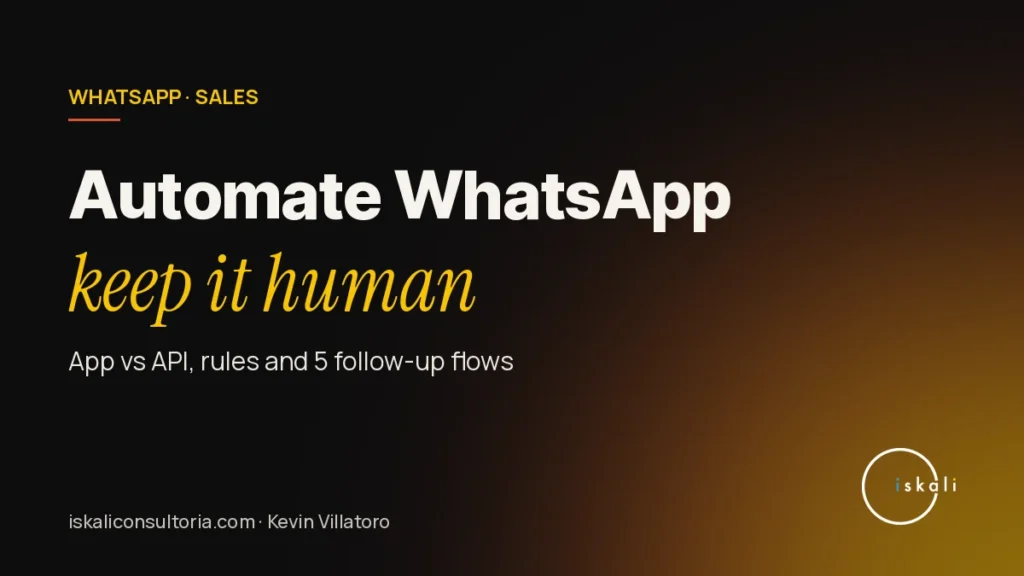 How to Automate WhatsApp Follow-Up Without Losing the Human Touch – Iskali Consultoría