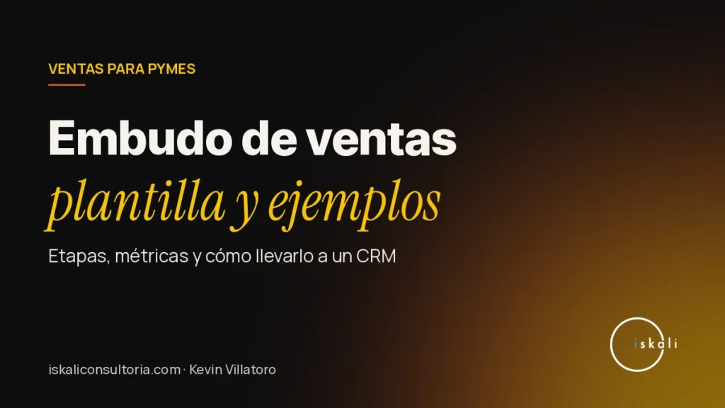Embudo de ventas para PyMEs: plantilla y ejemplos – Iskali Consultoría