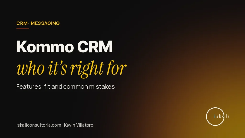 Kommo CRM: What It Is, Key Features and Who It’s Right For – Iskali Consultoría