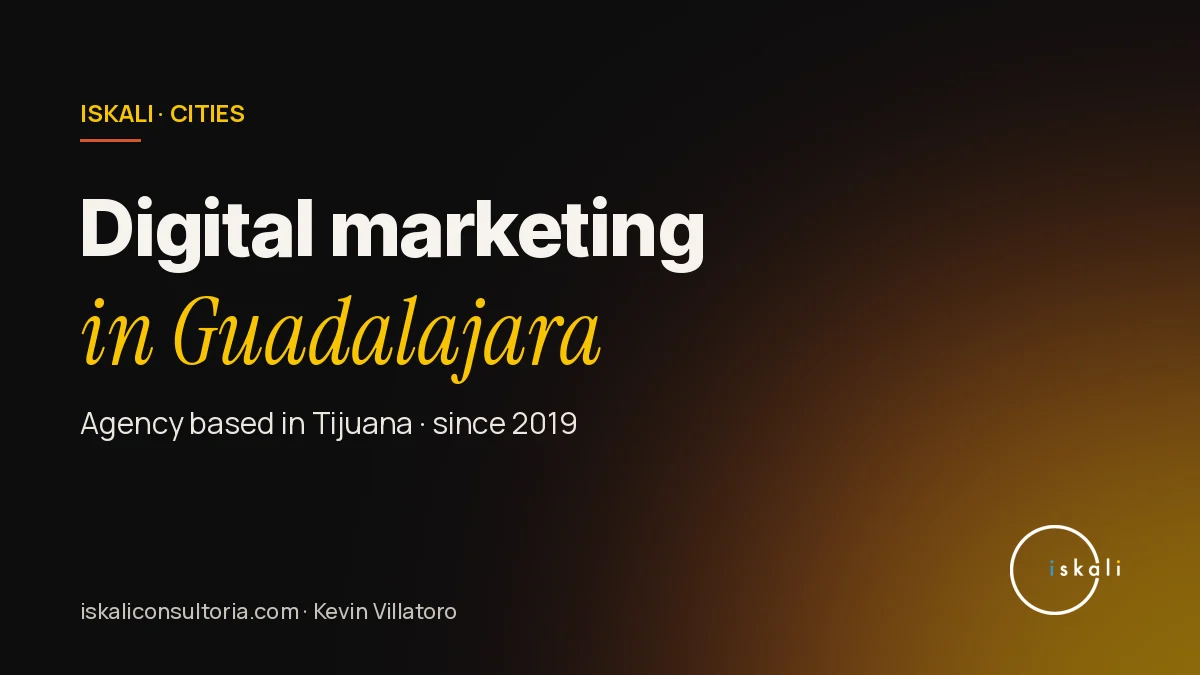 Iskali graphic: digital marketing in Guadalajara, agency based in Tijuana