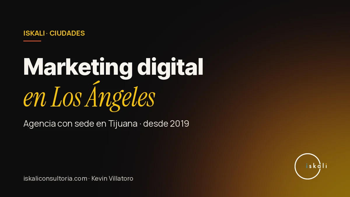 Gráfico de Iskali: marketing digital en Los Ángeles, agencia con sede en Tijuana