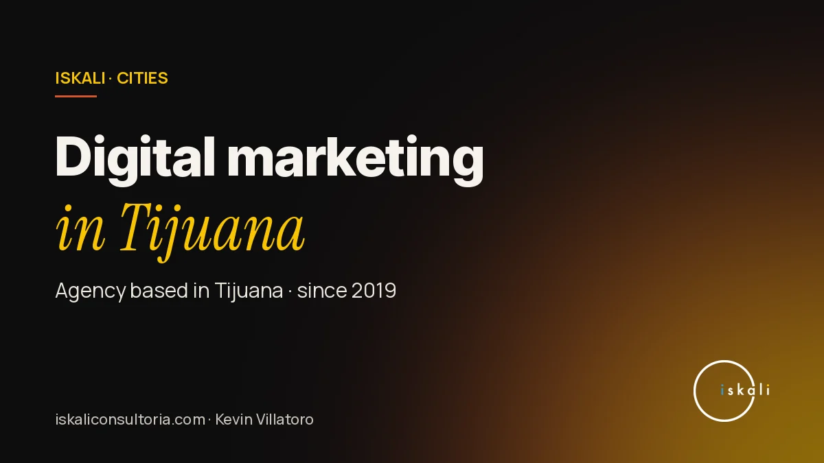 Iskali graphic: digital marketing in Tijuana, agency based in Tijuana